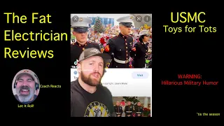 Coach Reacts: 'tis the season The Fat Electrician Reviews: Toys for Tots   USMC Tradition