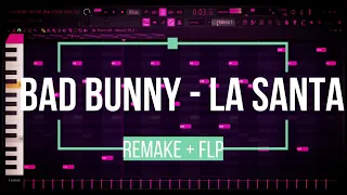 "Recreando 'La Santa' de Bad Bunny : FL Studio 21 + FLP