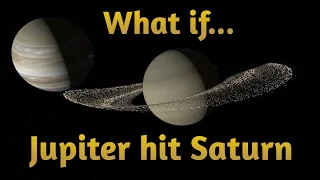 WHAT IF JUPITER HIT SATURN