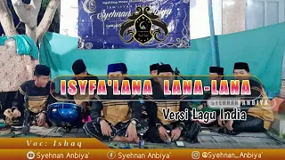 Isyfa' Lana-Lana || Versi Lagu India Voc Ishaq .