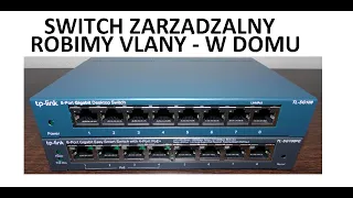 Switch zarządzalny - Jak zrobić VLANY - TPLINK TL-SG108PE