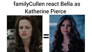 family Cullen react to Bella as Katherine Pierce (🇧🇷/🇺🇲) {part 2}