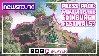 What are the Edinburgh Festivals? | Newsround Press Pack