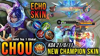 21 Kills No Death!! Chou ECHO New Champion Skin!! - Build Top 1 Global Chou ~ MLBB