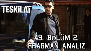 Teşkilat 49. Bölüm 2. Fragman Analiz