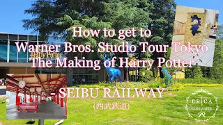 How to get to Warner Bros. Studio Tour Tokyo (Seibu Railway)