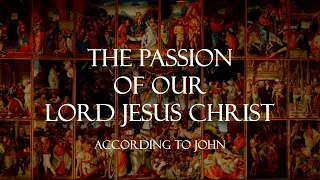 The Passion of our Lord Jesus Christ | St. John Sung Gospel | Good Friday | 20 Art Masterpieces