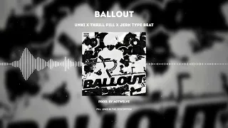 $ FREE $ | 🎧unki x Thrill Pill x Jerk type beat - BALLOUT | FREE BEAT 2024