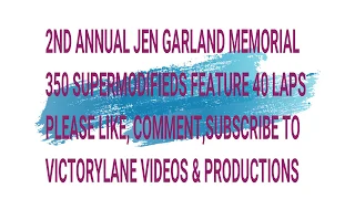 2ND ANNUAL JEN GARLAND MEMORIAL 350 SUPERMODIFIEDS FEATURE @ STAR SPEEDWAY 6/30/18