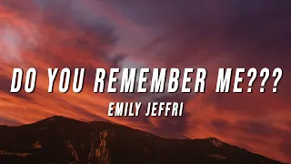 emily jeffri - DO YOU REMEMBER ME??? (Lyrics) from Zepotha