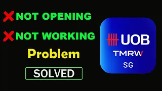 How to Fix UOB TMRW App Not Working / Not Opening / Loading Problem in Android & Ios