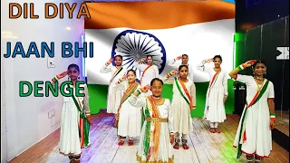 Dil Diya Hai Jaan Bhi Denge/Desh Bhakti Songs/Independence Day Songs/Patriotic Song/Choreo Kiran Sah