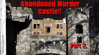 Abandoned Murder Castle - Urbex Part 2.