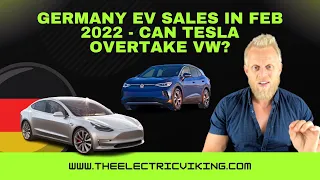 Germany EV sales In Feb 2022 - can Tesla overtake VW?