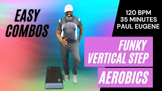 Funky Vertical Step Aerobics | BPM 120 | Easy Combinations | 35 Minutes| Low Intensity