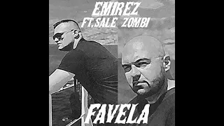 Emirez ft. Sale Zombi - Favela