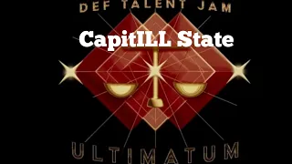 CapitILL State Performance - Def Talent Jam XXX Ultimatum