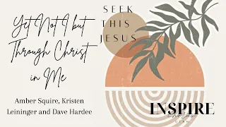 Yet Not I But Through Christ in Me (INSPIRE Chorus UT Cover)