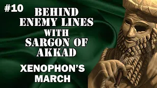 #10 - Xenophon's 10,000 Man March: With Sargon of Akkad