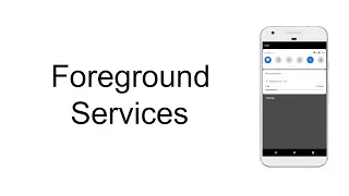 Foreground Services | Android Tutorials