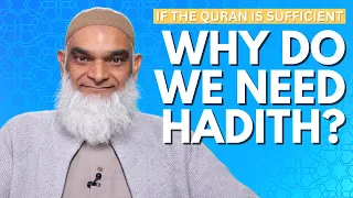 If The Quran Is Sufficient, Why Do We Need Hadith? | Dr. Shabir Ally
