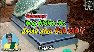 JASAD ATAU RUHKAH YANG MENGALAMI SIKSA SETELAH MATI - NGAJI ATI || GUS MUKHLASON ROSYID TERBARU