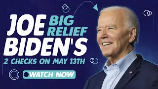 2 Checks on May 13th! Joe Biden's Big Relief For Social Security SSI SSDI & VA Seniors