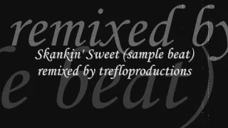 Skankin' Sweet (sample beat) remix