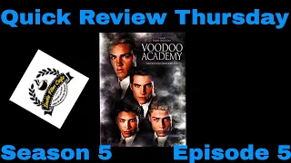 Quick Review Thursday| Season 5| Episode 5| Voodoo Academy (2000)