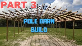 How to build a POLE BARN on a hobby farm- Part 3 [2019]