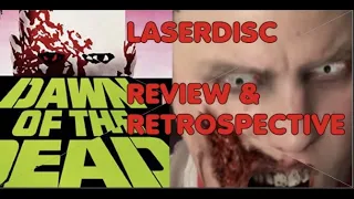 DAWN OF THE DEAD REVIEW & LASERDISC UNBOXING