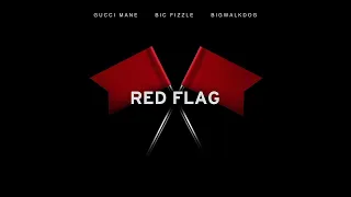 Gucci Mane, BiC Fizzle & BigWalkDog - Red Flag (Official Audio)