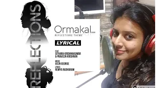 Ormakal feat. Sithara Krishnakumar and Praveen Krishnan | Reflections Theme | Lyrical Song