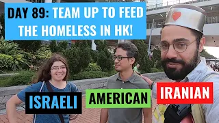 DAY 89: INTERNATIONAL TEAM THAT FED THE HOMELESS IN HK!!!