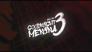 Mc Ig - Goodnight Menina 3 (Dj Glenner) [Official Video]