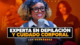 Sam Hernández, experta en depilación y cuidado corporal