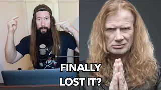 Has Megadeth's Dave Mustaine finally LOST his MIND?