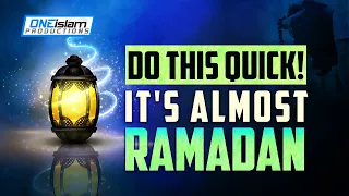 DO THIS QUICK, IT'S ALMOST RAMADAN