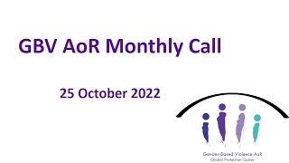 GBV AoR Monthly Call - October 2022