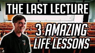 Dying Professor's top 3 LESSONS IN LIFE - The last lecture by Randy Pausch