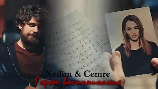 Nedim & Cemre - Горят воспоминания