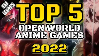 TOP 5 OPEN WORLD ANIME GAMES | ANDROID | IOS | 2022 | ANIME