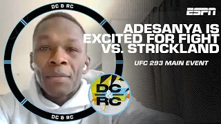 Israel Adesanya is 'excited' about his upcoming fight against Sean Strickland at UFC 293 | DC & RC