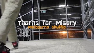 Melbourne Shuffle - Thorns for Misery