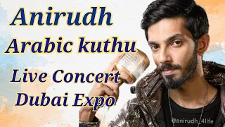 Anirudh 💕 Arabic kuthu 💕 live performance dubai expo 2020 live concert