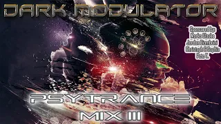 PSYTRANCE MIX III From DJ DARK MODULATOR