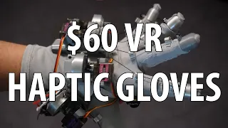 I built $60 VR Haptic Gloves to feel Virtual Reality.