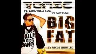 tonic feat tarantula man vs daft punk-big fat-by nikos bootleg