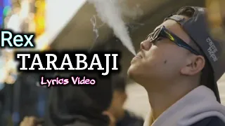 Tarabaji-Rex | Lyrics Video @rexiiboii