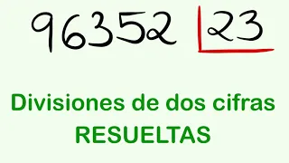 DIVISIONES RESUELTAS de 2 CIFRAS : 96352 entre 23